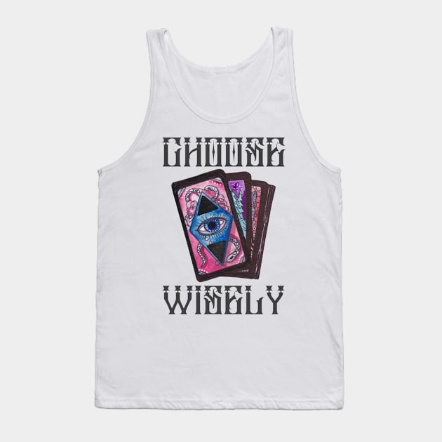 Choose Wisely Tank Top by NB-Art